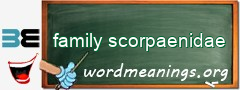 WordMeaning blackboard for family scorpaenidae